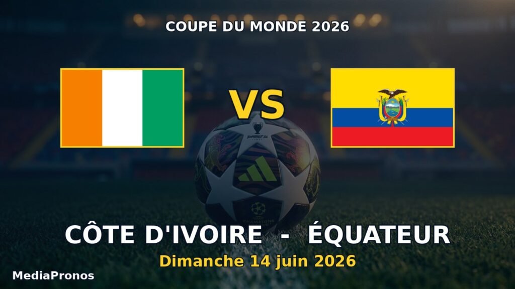 Pronostic Côte d'Ivoire - Équateur, Coupe du Monde 2026