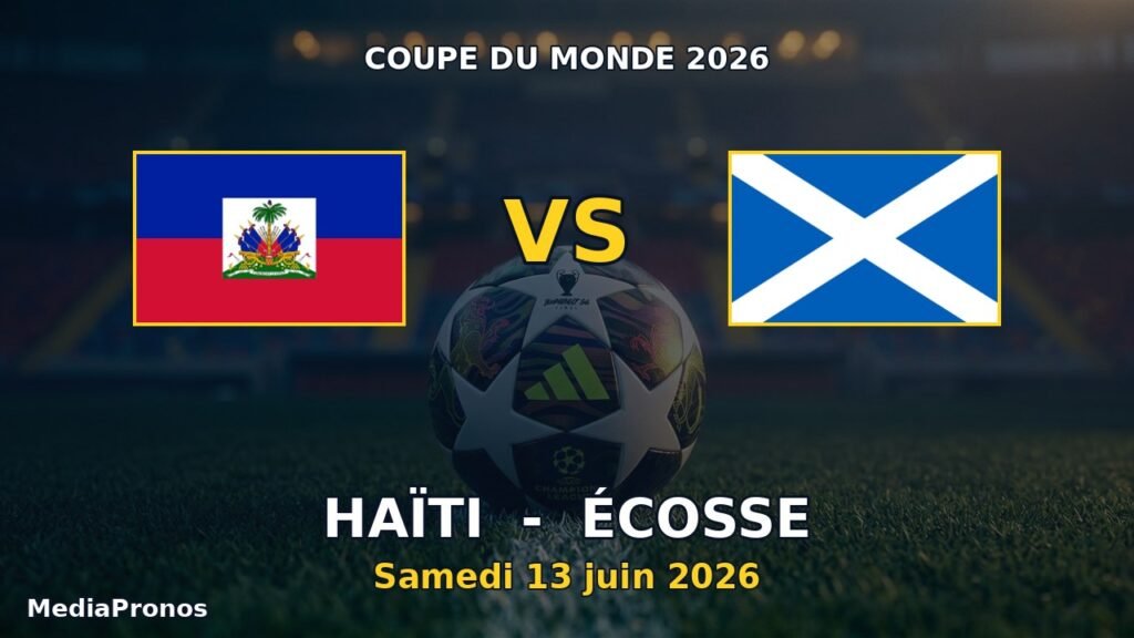 Pronostic Haïti - Écosse, Coupe du Monde 2026