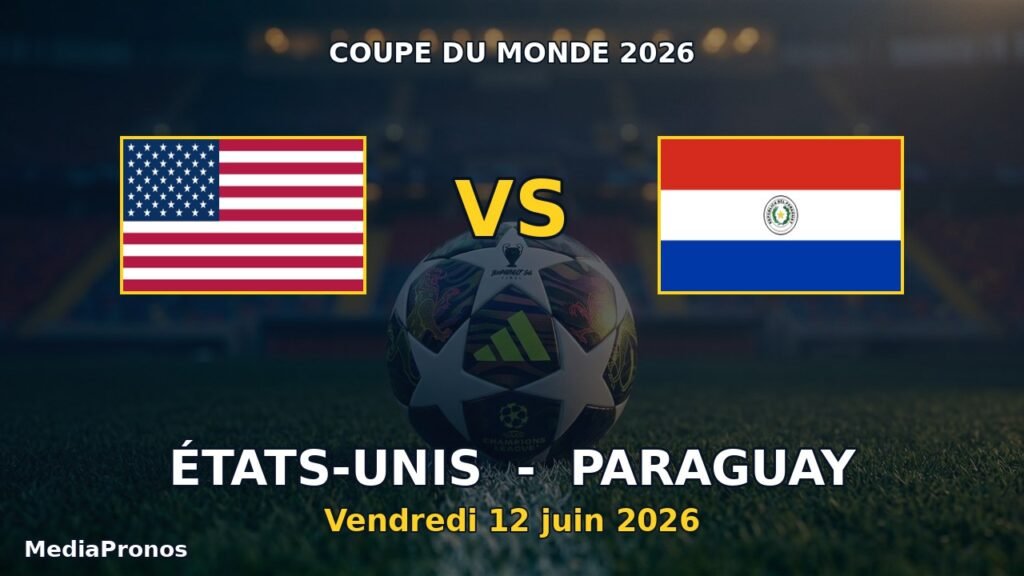 Pronostic États-Unis - Paraguay, Coupe du Monde 2026