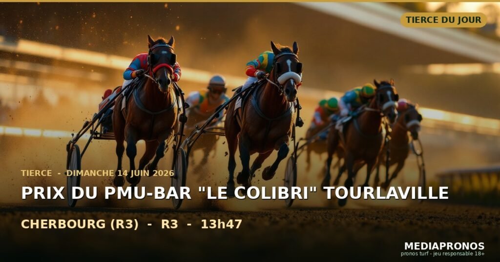 Tiercé 2026-06-14 : 5ème course - Prix Du Pmu-Bar "Le Colibri" Tourlaville a Cherbourg (R3) - pronostic MediaPronos