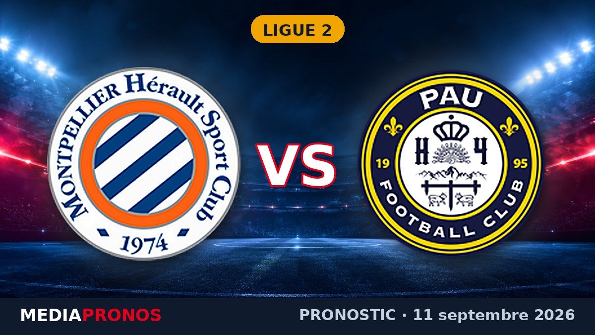 Pronostic Montpellier - Pau FC - Ligue 2 (11/09/2026)